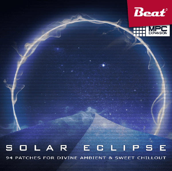 MPC Expansion: SOLAR ECLIPSE - 94 Patches for Divine Ambient & Sweet Chillout