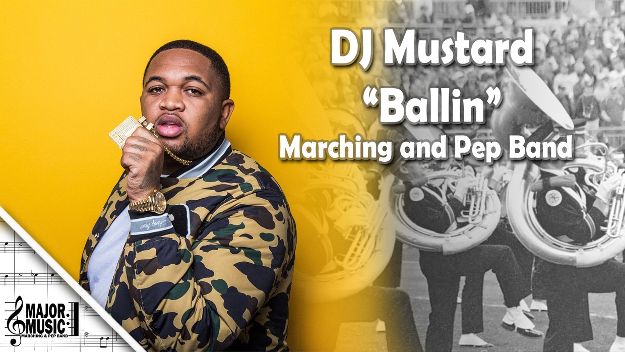 DJ Mustard "Ballin" Marching Band Arrangement MajorMusicPublishing