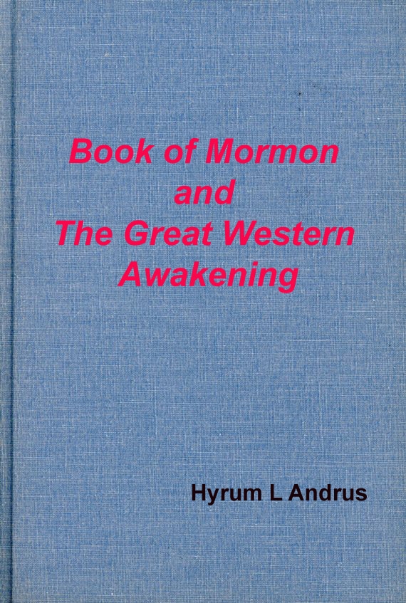 Book of Mormon and The Great Western Awakening Hyrum Andrus