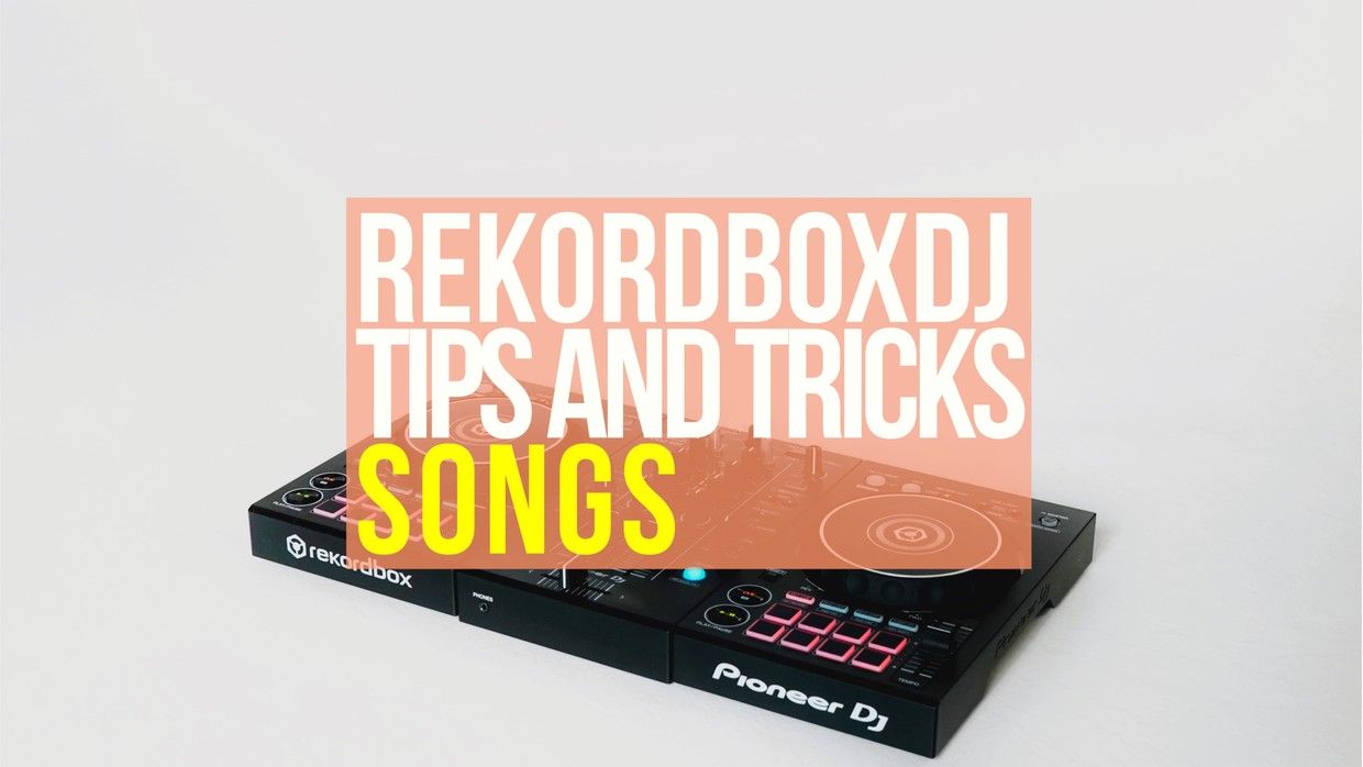 Rekordbox DJ Tips and Tricks Songs djcarloatendido