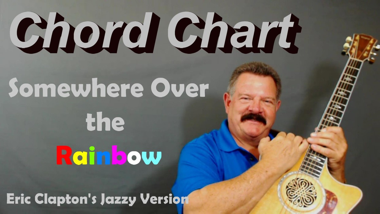 Somewhere Over the Rainbow Chord Chart Eric Clapton' GaylerdGUITAR