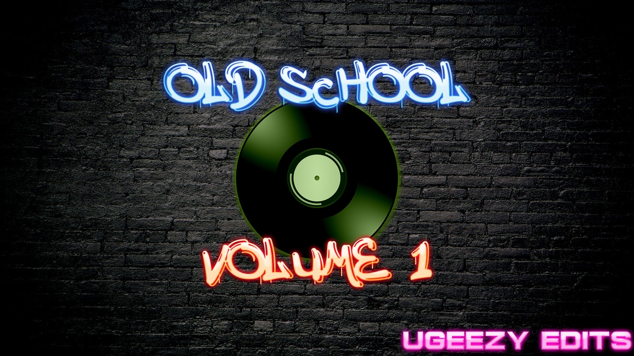 Old School Vol 1 46 Edits! UGEEZY EDITS
